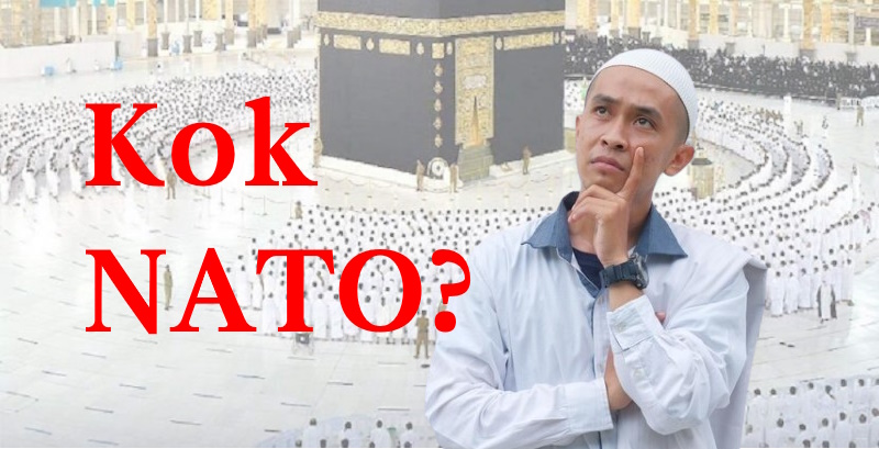 Jangan cuma cita-cita mau ke Baitullah, tapi NATO 6 Jangan cuma cita-cita mau ke Baitullah, tapi NATO